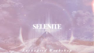 SELENITE˚✩ cleanse clarity calmness protection amp more Crystal Series [upl. by Leavelle]