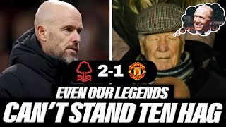 EVEN OUR LEGENDS CANT STAND ERIK TEN HAG RANTS COOKS EVERYONE NForest 21 Man Utd MATCH REACTION [upl. by Gaul]