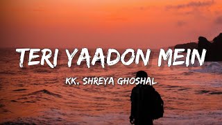 Teri Yaadon Mein  KK Shreya Ghoshal Lyrics  Lyrical Bam Hindi [upl. by Notsuoh]