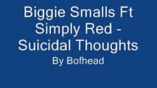 Biggie Smalls Ft Simply Red Suicidal Thoughts [upl. by Garretson]