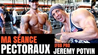 Ma Séance PECTORAUX Avec IFBB Pro Jeremy Potvin [upl. by Eseret]