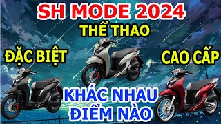 So sánh SH Mode 2024 phiên bản Thể Thao SH Mode Đặc Biệt SH Mode Cao Cấp khác gì  Toàn Xe Máy [upl. by Femi]