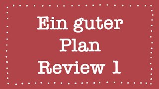 Ein Guter Plan  Review 1  Deutsch [upl. by Aisan]