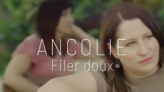 Ancolie – Filer doux vidéoclip [upl. by Appleby152]