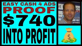 Easy Cash 4 Ads Review  740 Into PROFIT   INCOME PROOF  NO MONTHLY Membership COSTS [upl. by Danae]