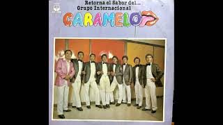 Grupo Caramelo  Retorna El Sabor Del Grupo Internacional Caramelo 1986 BOLIVIA [upl. by Yevol]