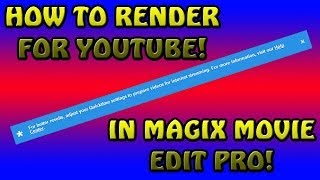 Magix Movie Edit Pro How to render for Youtube [upl. by Okiek]