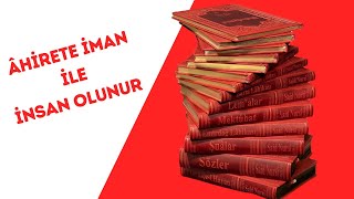 Âhirete İman ile İnsan Olunur 9 Şuâ Takdim Münir Türen [upl. by Schou]