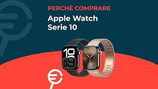 Perché acquistare Apple Watch Serie 10 [upl. by Spevek478]