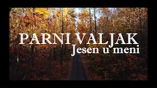 Parni Valjak  Jesen u meni Official lyric video [upl. by Swaine]