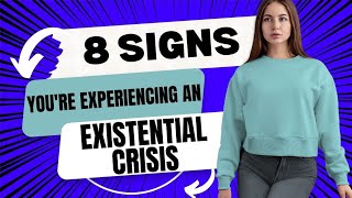 8 Signs You’re Having an Existential Crisis [upl. by Armington]