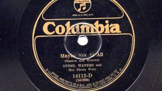 Maybe Not At All by Ethel Waters and her Ebony Four 1925 [upl. by Cornelia]