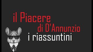 I RIASSUNTINI  IL PIACERE di DAnnunzio BookTopics [upl. by Munt698]