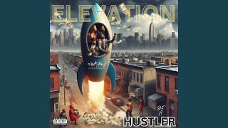 ELEVATION OF A HUSTLER [upl. by Stclair838]