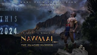 NAWMAI The Wancho Warrior Official Trailer [upl. by Steffen917]