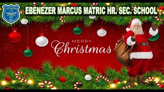 Ebenezer Marcus Matriculation Higher Secondary School Christmas Celebration 2024 [upl. by Lehcir]