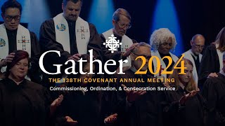 Gather 2024  Commissioning Ordination and Consecration Service [upl. by Nhguav]