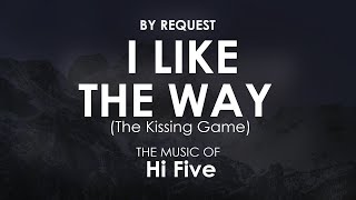 I Like The Way The Kissing Game  Hi Five [upl. by Chi]