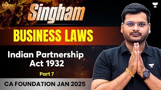 CA Foundation Jan 25  Indian Partnership Act 1932  Part 7  Business Laws  CA Ashish Asati [upl. by Eatnuahs]