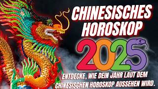 Chinesisches Horoskop für 2025 nach Geburtsdatum [upl. by Noy]