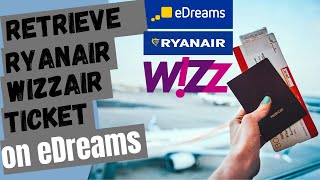 Retrieve RyanairWizzair ticket on eDreams ✈️ [upl. by Nicoli]