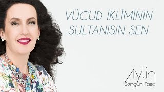 Aylin Şengün Taşçı  Vücud İkliminin Sultanısın Sen [upl. by Niddala163]