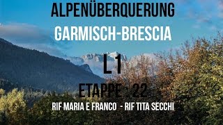 Alpenüberquerung  Garmisch  Brescia  Etappe 22 Rif Maria e Franco  Rif Tita Secchi  GPSTrack [upl. by Alviani]