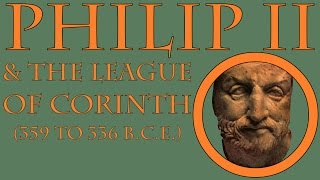 Philip II of Macedon 359 to 336 BCE [upl. by Eulalie]