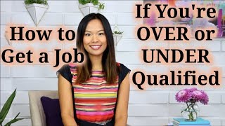 How to Get a Job If You’re Overqualified or Have No Experience [upl. by Cathrin]