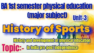 History and development of physical education in India prepost independence Ba 1st semesterUnit3 [upl. by Gustafson335]