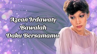 Azean Irdawaty  Bawalah Daku Bersamamu Cover amp Lirik [upl. by Leachim909]