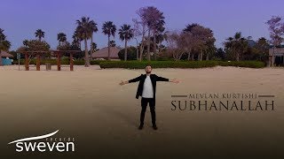 Mevlan Kurtishi – SubhanAllah [upl. by Seiden]