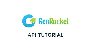 GenRocket API Tutorial [upl. by Hannon]