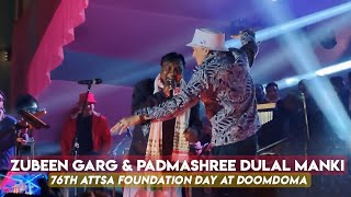 Zubeen Garg amp Padmashree Dulal Manki Live At Doomdoma 76th ATTSA Foundation Day  AB Creation [upl. by Zasuwa]