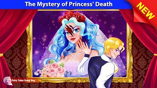 The Mystery of Princess Death 👰😈 Bedtime Stories  Princess Story 🌛 Fairy Tales Every Day [upl. by Halil]