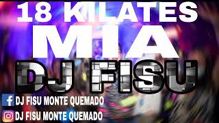 18 KILATES  MIA  REMIX  DJ FISU [upl. by Mcgean]