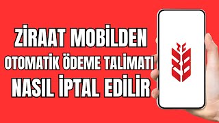 Ziraat Mobil Otomatik Ödeme Kapatma  Ziraat Otomatik Ödeme Talimatı Kapatma [upl. by Fayth]