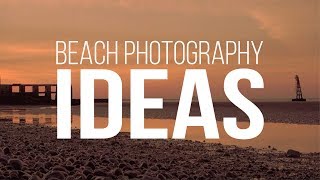 Beach Photography Ideas [upl. by Hardigg]