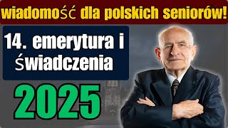 Ważna wiadomość dla polskich seniorów Stała 14 emerytura i świadczenia w 2025 r [upl. by Latrell]