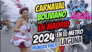 CARNAVAL BOLIVIANO EN MADRID METRO LAGUNA 2024 PRIMERA PARTE PROGRAMA XAVIER CONECTA [upl. by Jariah]