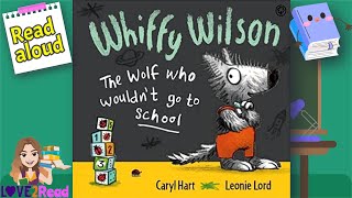 WHIFFY WILSON THE WOLF WHO WOULDNT GO TO SCHOOL  Read Aloud storyoftheweek [upl. by Aihsetel70]