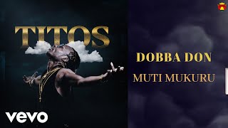 Dobba Don  Muti Mukuru Official Audio [upl. by Schuman35]