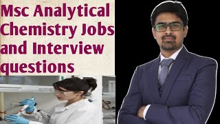 MSc Analytical Chemistry Jobs and Interview questions [upl. by Aztiraj]