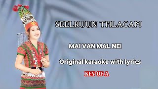 SEELRUUN THLACAMMai van mal nei original karaoke with lyrics Key Of A [upl. by Perloff]