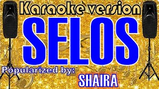 Selos  Karaoke Version by Shaira Karaoke VersionKaraoke Cover [upl. by Frayda]