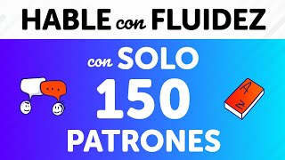 Habla inglés con fluidez con solo 150 patrones [upl. by Broder]