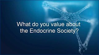 The Value of the Endocrine Society Member Perspectives [upl. by Ellemac]