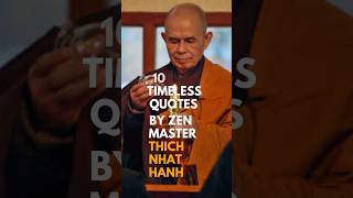 10 Timeless Quotes by Zen Master Thich Nhat Hanh [upl. by Nylehtak]