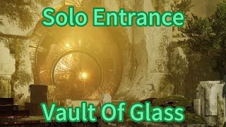 Destiny 2 Solo Entrance Vault Of Glass [upl. by Ellehcrad]