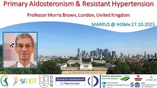 Primary Aldosteronism amp Resistant Hypertension  Prof Dr Morris Brown London UK [upl. by Pavia]